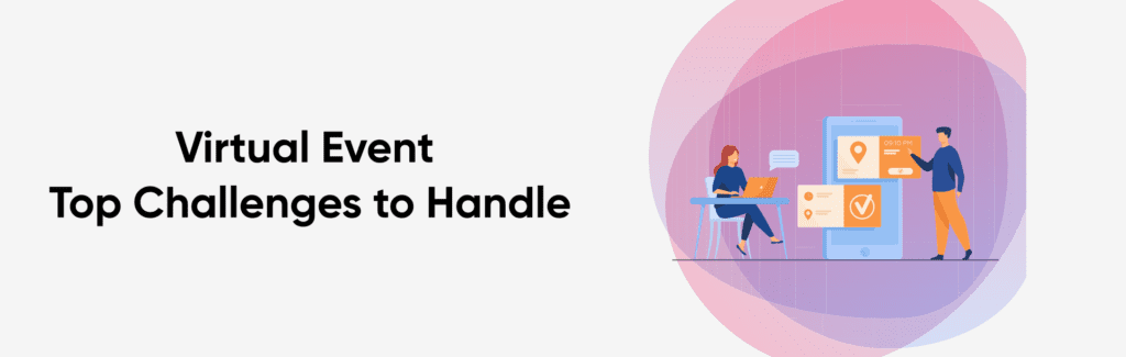 Planning A Virtual Event Top Challenges to Handle with eventspedia